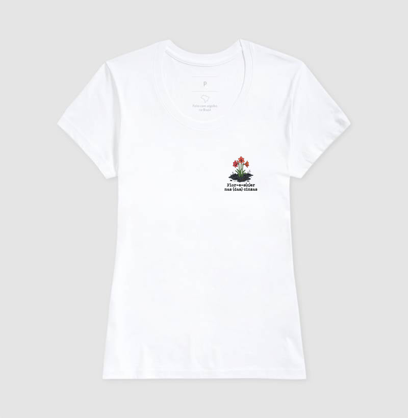 Camiseta Resiliência - Flor-e-s(c)er nas Cinzas | Poética Minimalista