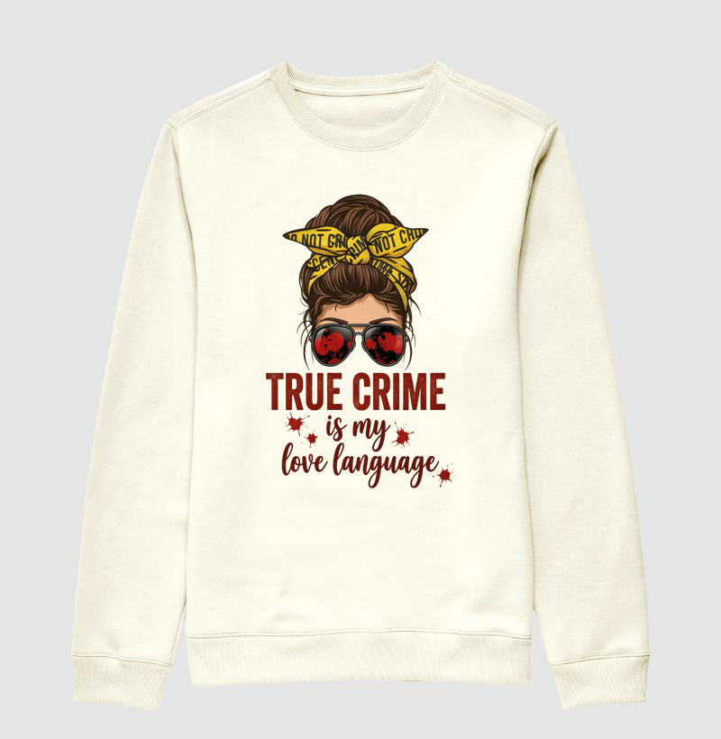 Suéter Moletom Forense - True Crime Is My Love Language | Pop Forense