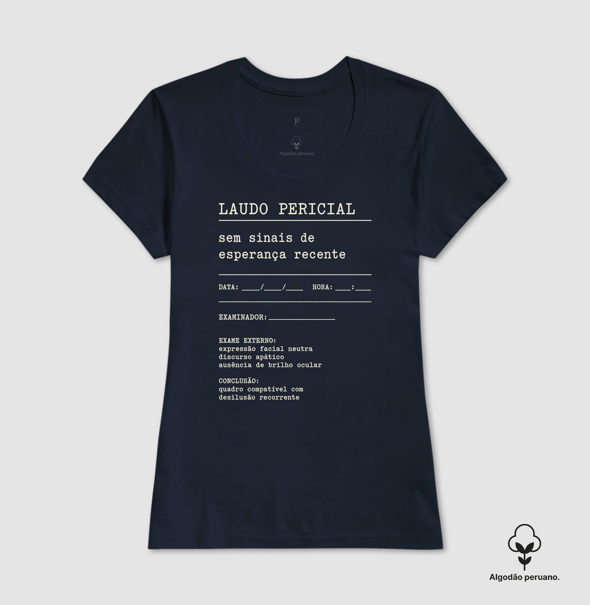 Camiseta Algodão Peruano "Laudo Pericial" | Sem Sinais de Esperança Recente