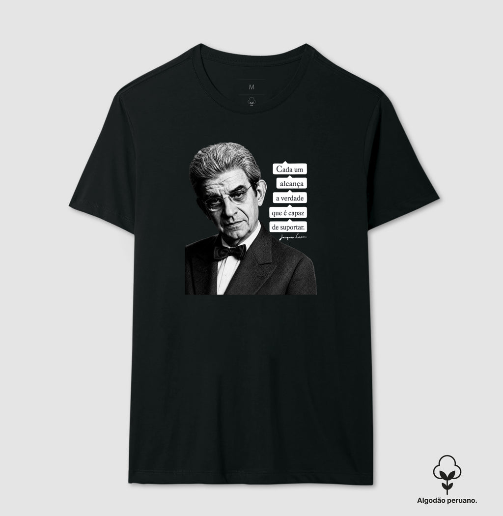 Camiseta Algodão Peruano Psicanálise Lacan | "Cada Um Alcança a Verdade que é Capaz de Suportar"