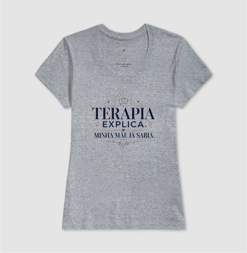 Camiseta "Terapia Explica, Minha Mãe Já Sabia" | Sabedoria Materna e Psicologia
