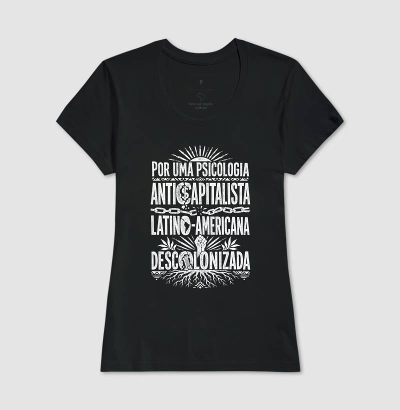 Camiseta "Psicologia Anticapitalista, Latino-Americana e Descolonizada" | O Manifesto da Luta