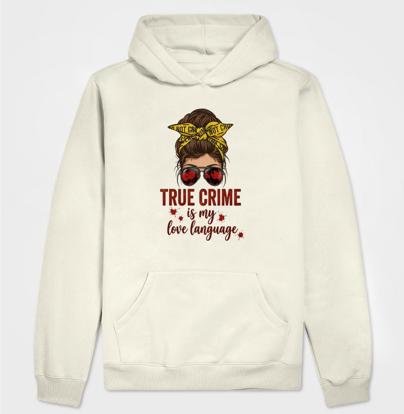 Hoodie Moletom Forense - True Crime Is My Love Language | Pop Forense