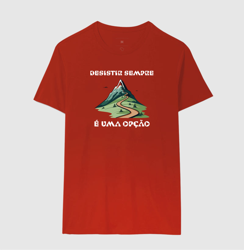 Camiseta Desistir é uma Opção | Anti-Positividade Tóxica