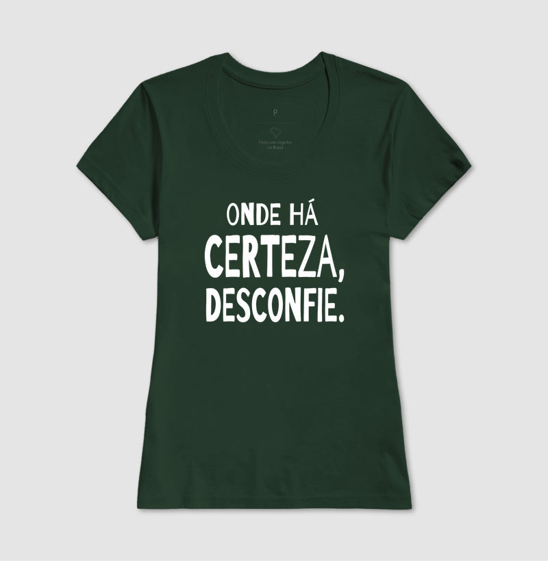 Camiseta "Onde Há Certeza, Desconfie" | A Clínica da Dúvida & Escuta Crítica