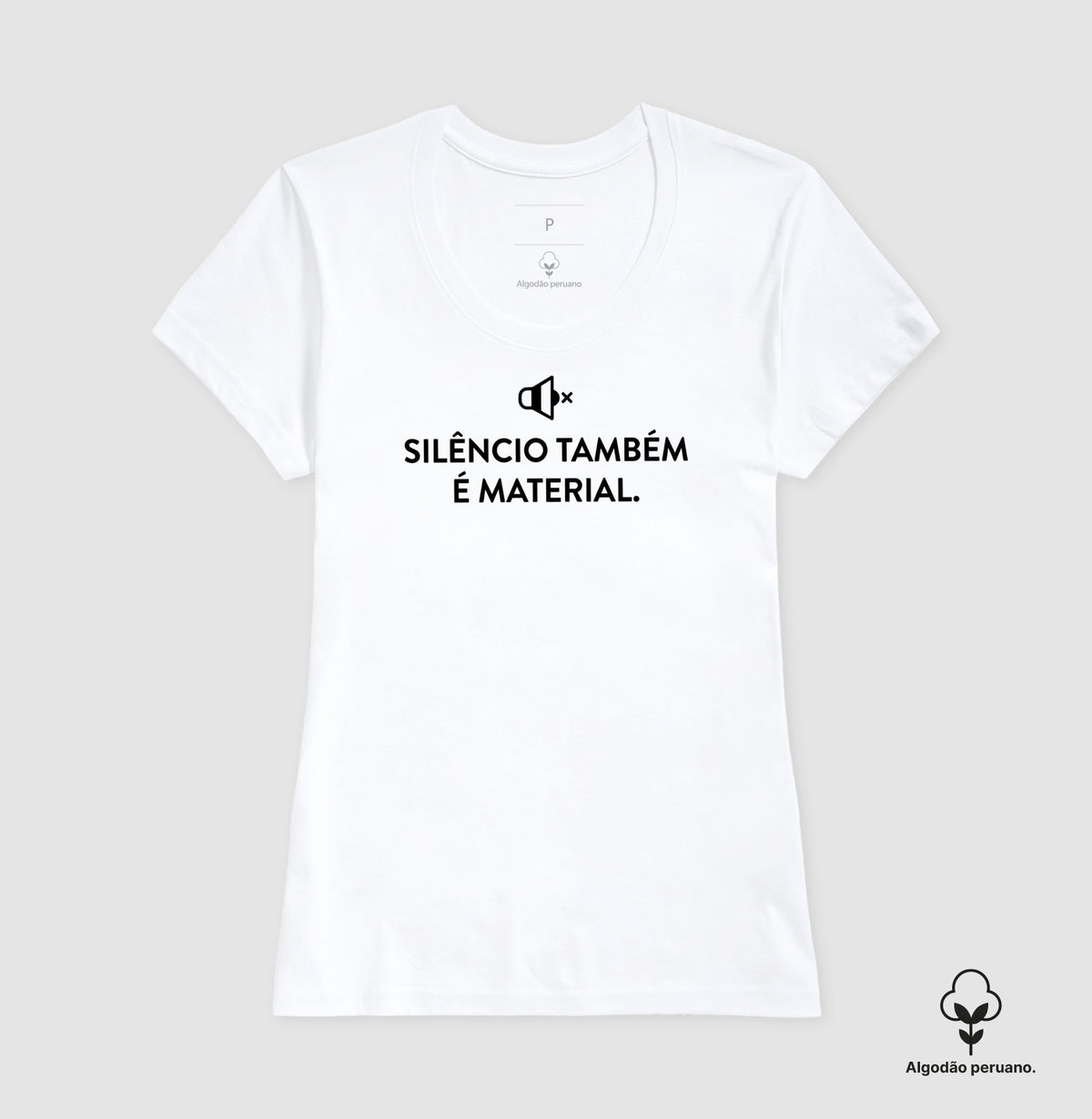 Camiseta Algodão Peruano Silêncio Também É Material | Escuta do Não-Dito & Minimalismo Clínico