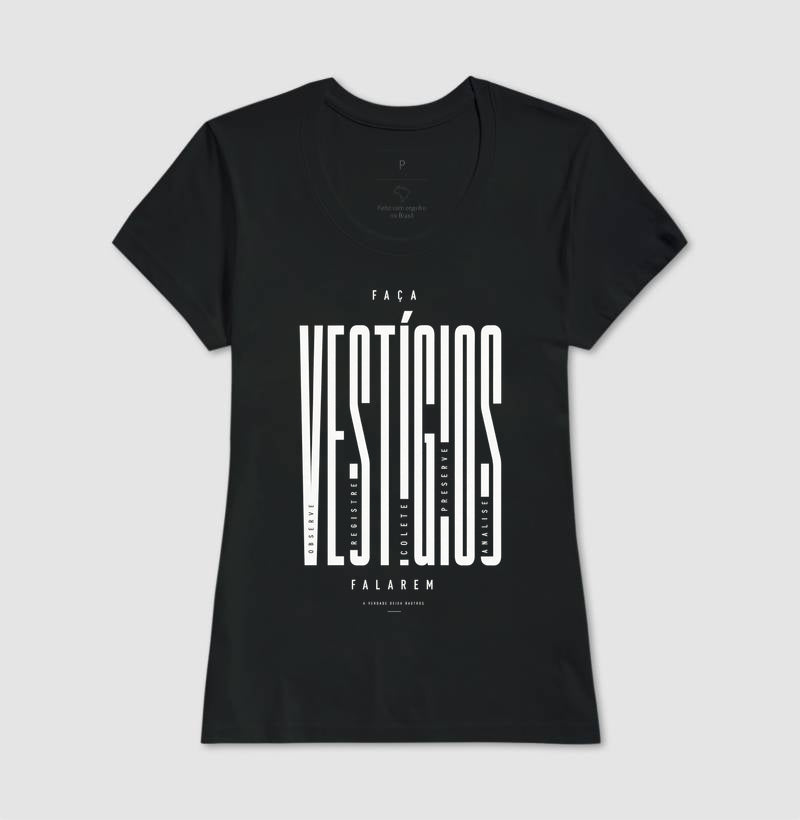 Camiseta "Faça Vestígios Falarem" | Perícia Criminal & Cadeia de Custódia