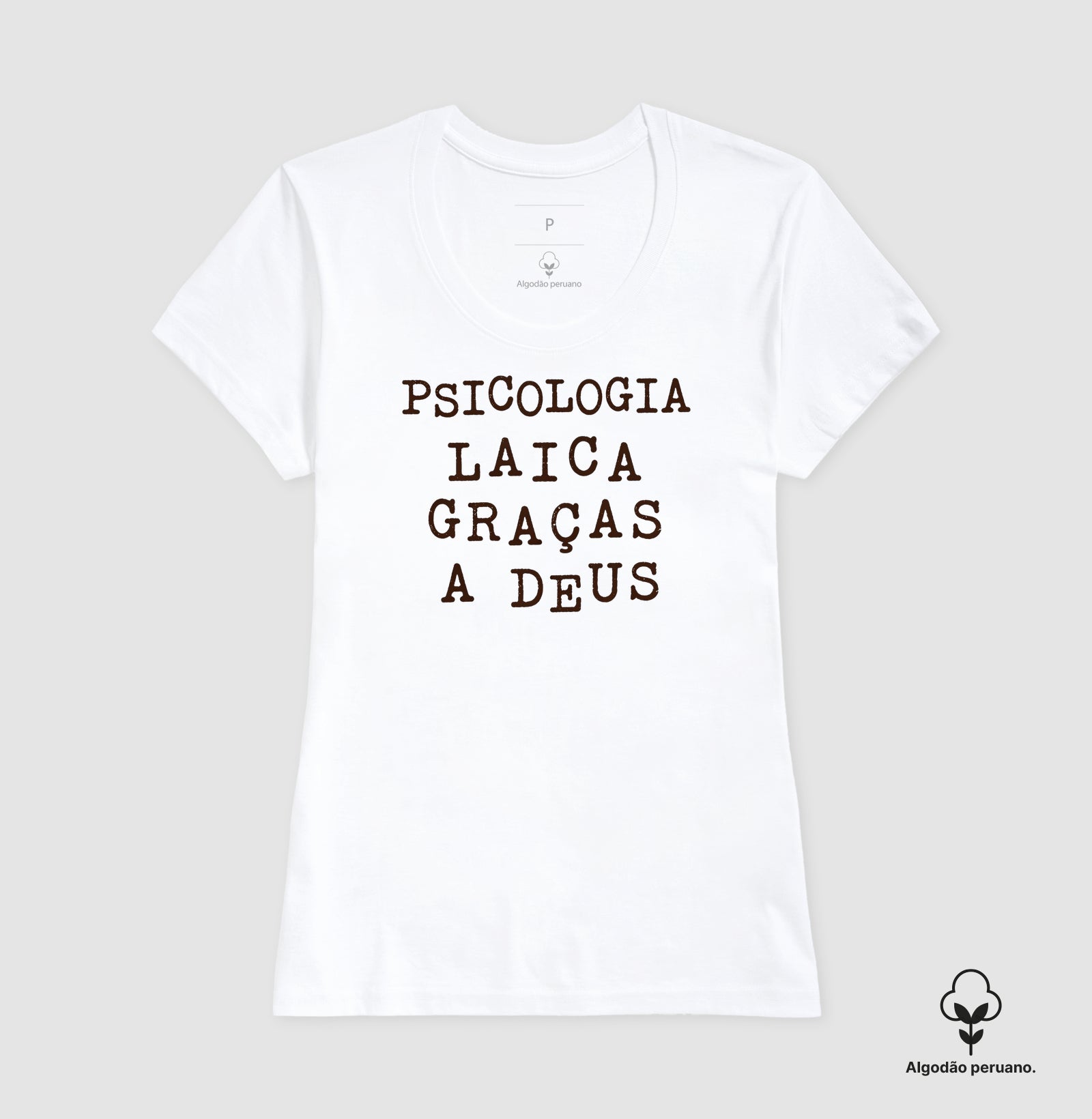 Camiseta Algodão Peruano "Psicologia Laica Graças a Deus" | Humor, Ironia e Ética Profissional