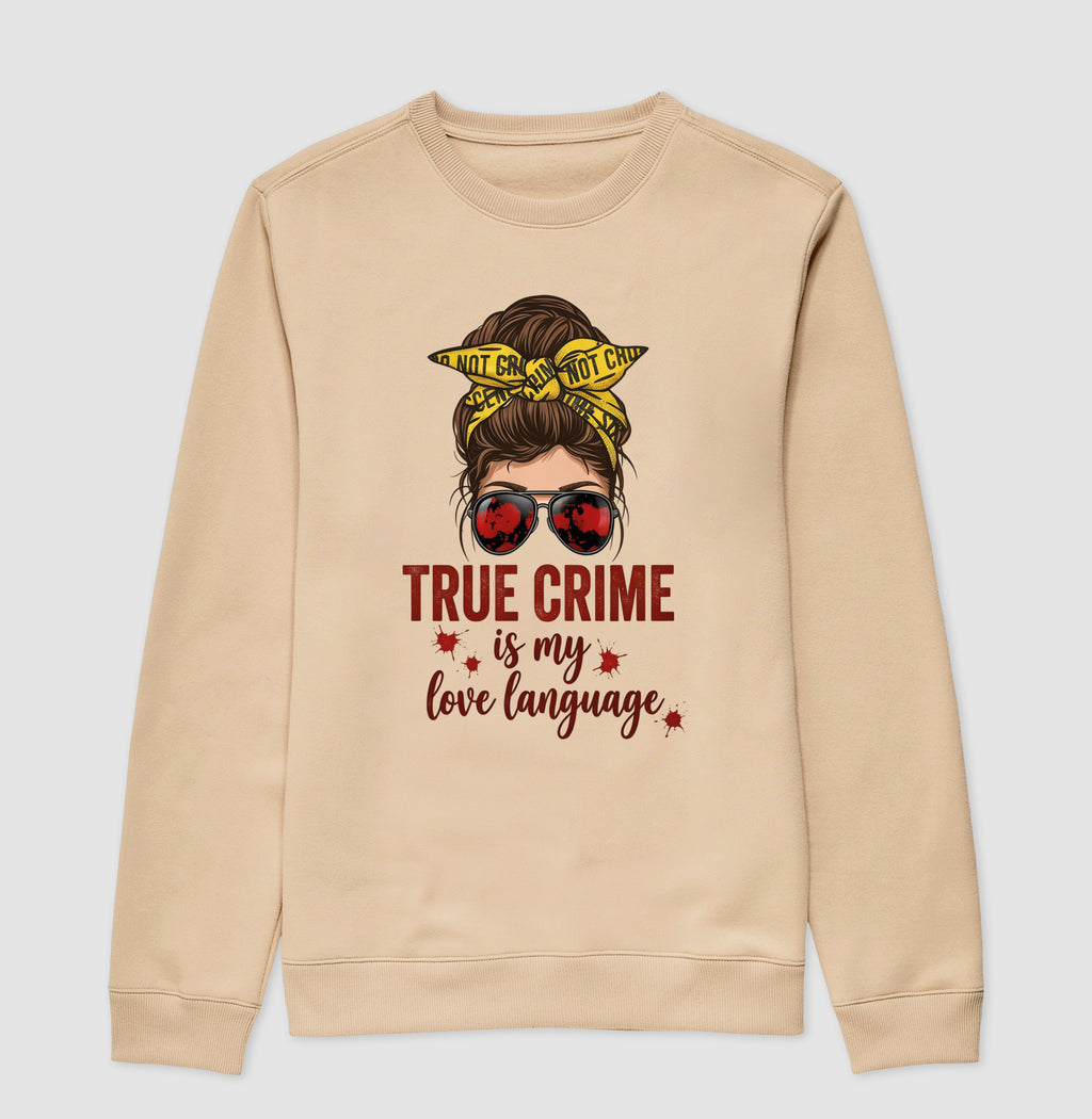 Suéter Moletom Forense - True Crime Is My Love Language | Pop Forense
