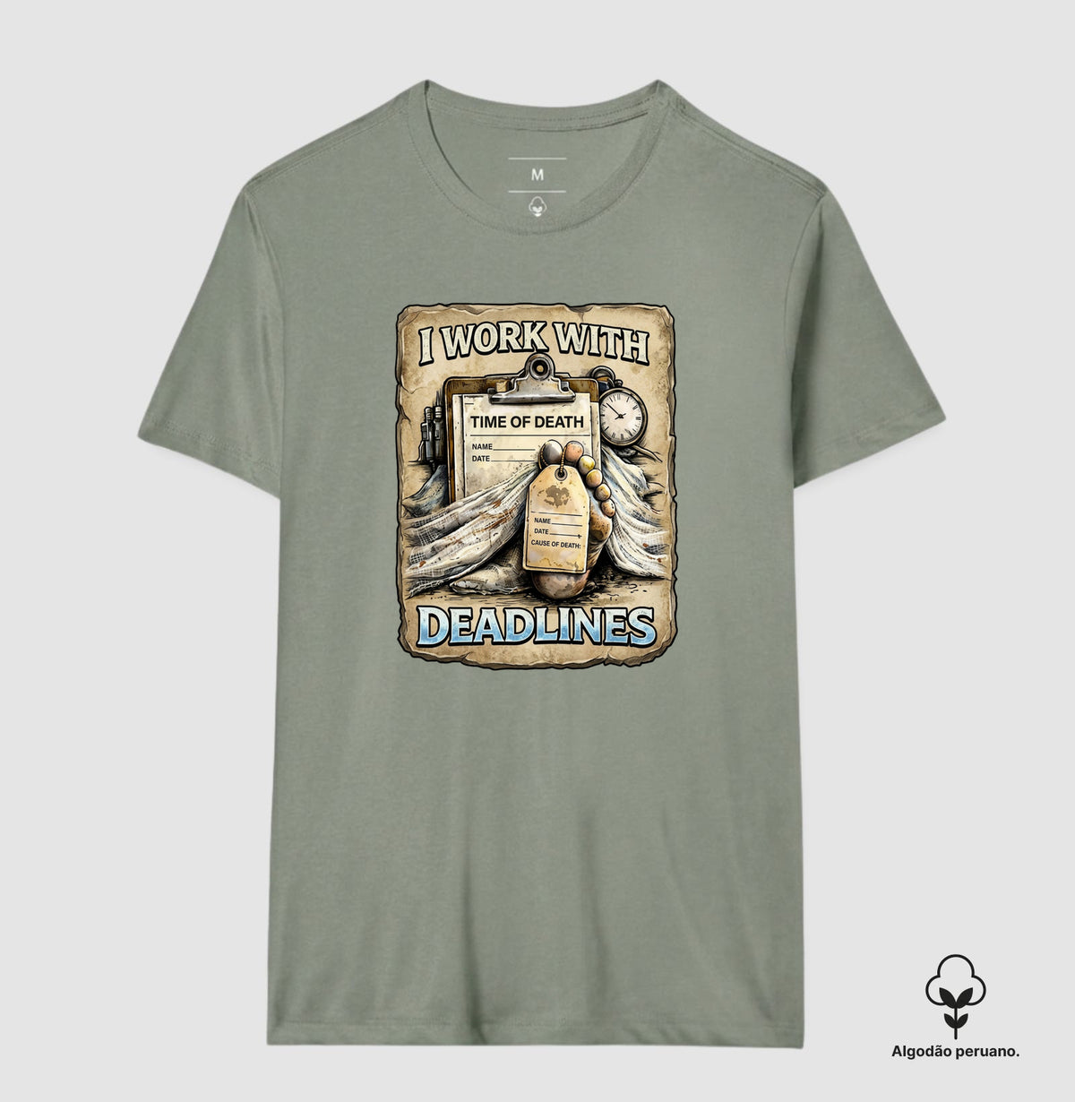 Camiseta Algodão Peruano I Work With Deadlines | Humor Forense