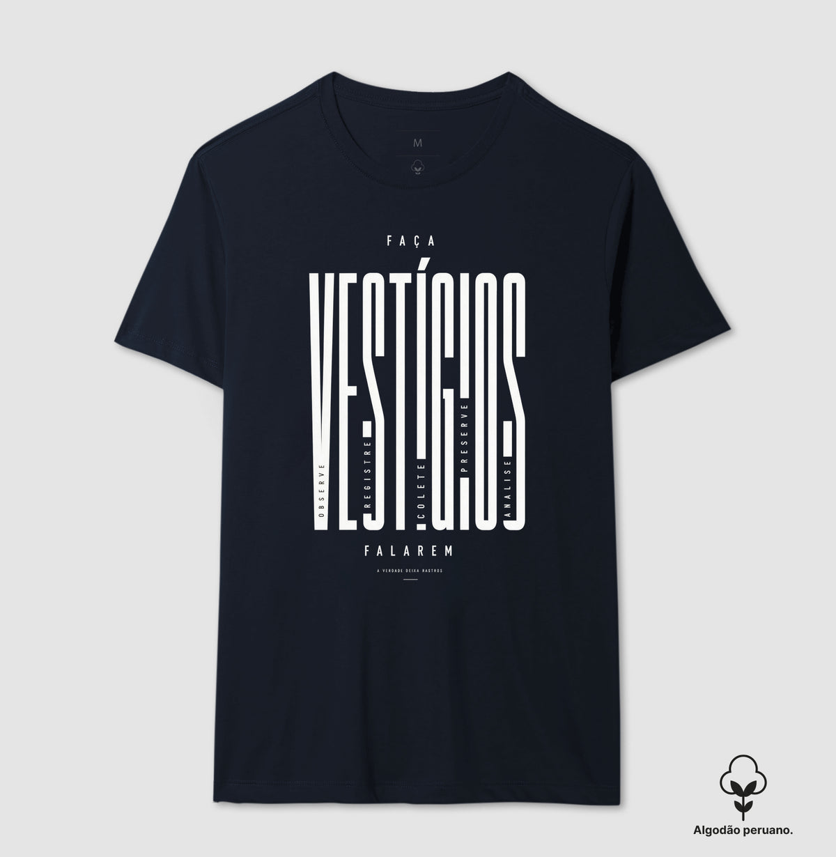 Camiseta Algodão Peruano "Faça Vestígios Falarem" | Perícia Criminal & Cadeia de Custódia