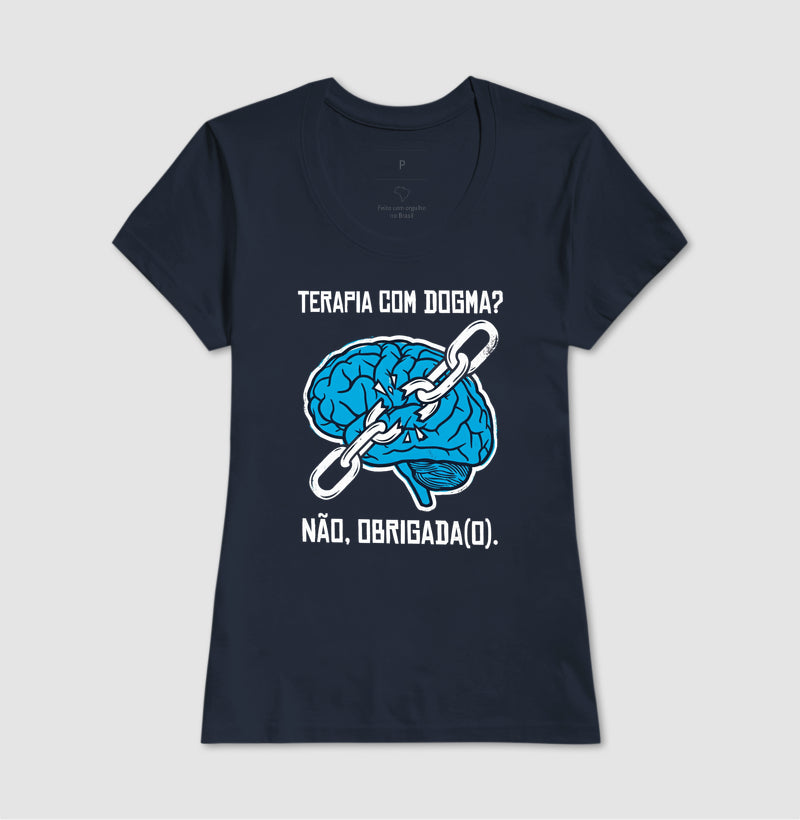 Camiseta "Terapia com Dogma? Não, Obrigada(o)" | Ética e Profissionalismo