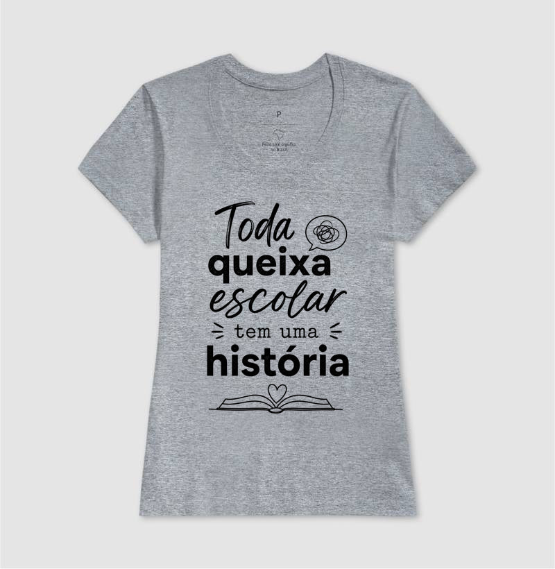 Camiseta Psicologia Escolar "Toda Queixa Escolar Tem Uma História" | Olhar Crítico e Humanizado