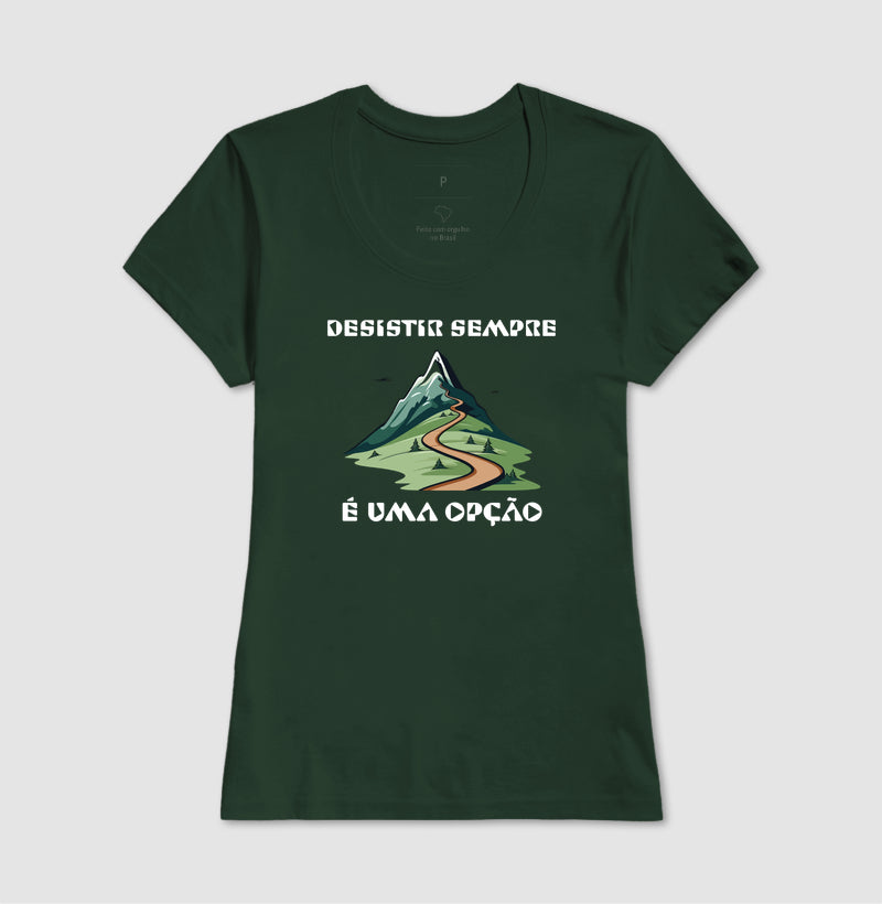 Camiseta Desistir é uma Opção | Anti-Positividade Tóxica