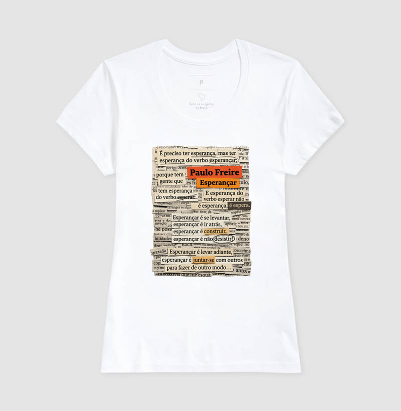 Camiseta Paulo Freire "Esperançar" | Do Verbo Esperançar & Pedagogia da Ação