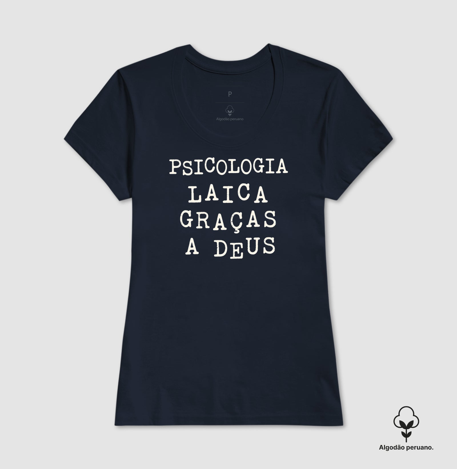 Camiseta Algodão Peruano "Psicologia Laica Graças a Deus" | Humor, Ironia e Ética Profissional