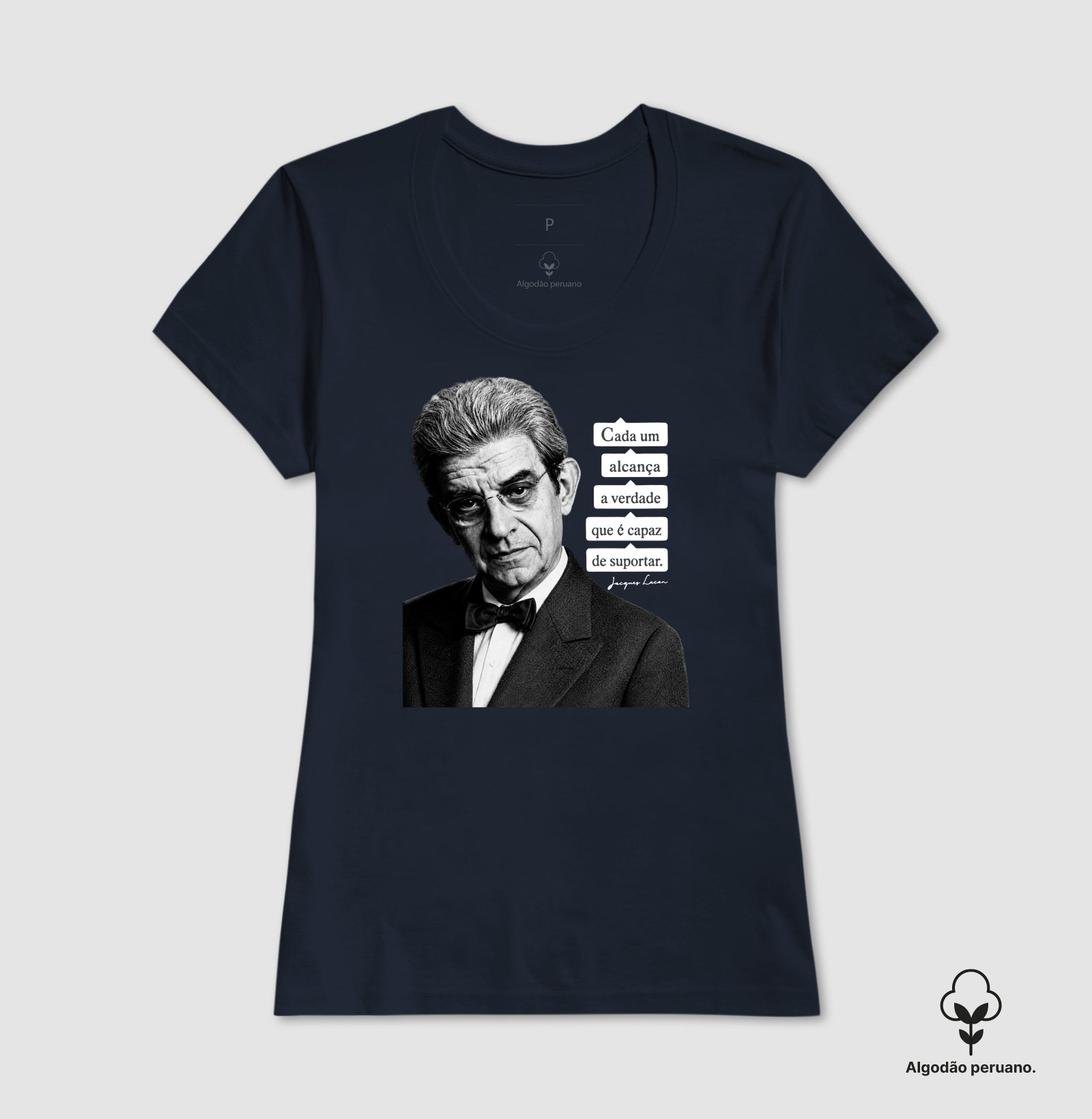 Camiseta Algodão Peruano Psicanálise Lacan | "Cada Um Alcança a Verdade que é Capaz de Suportar"