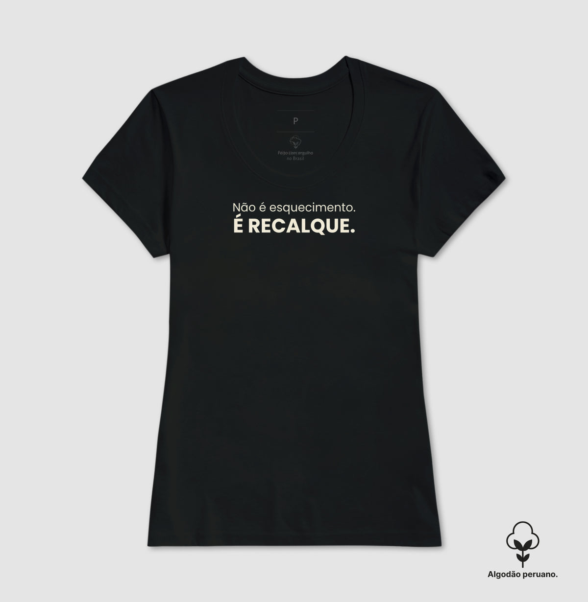 Camiseta Algodão Peruano Não É Esquecimento. É Recalque. | Conceito Freudiano & Humor Clínico