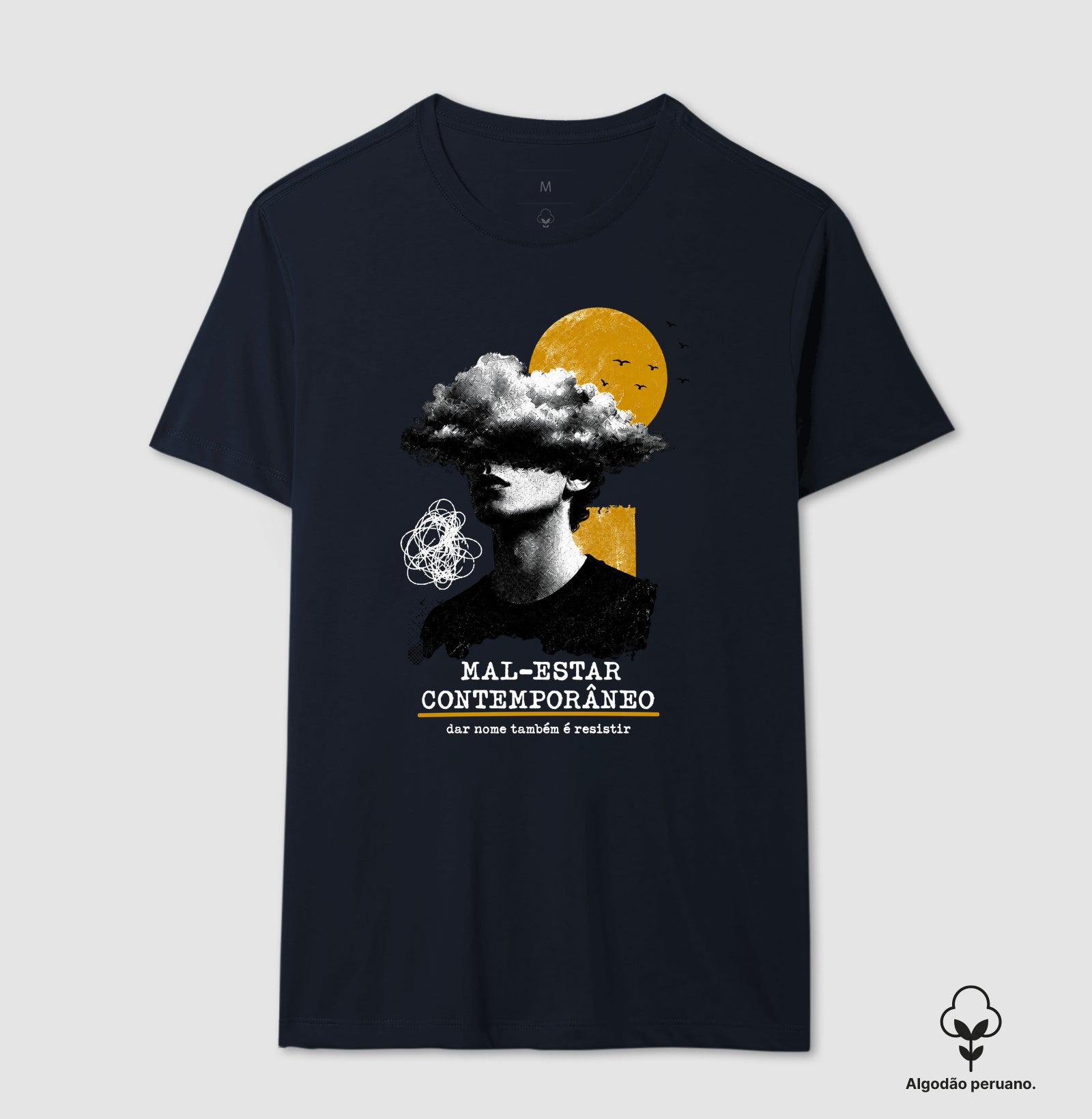 Camiseta Algodão Peruano "Mal-Estar Contemporâneo" | Dar Nome Também É Resistir