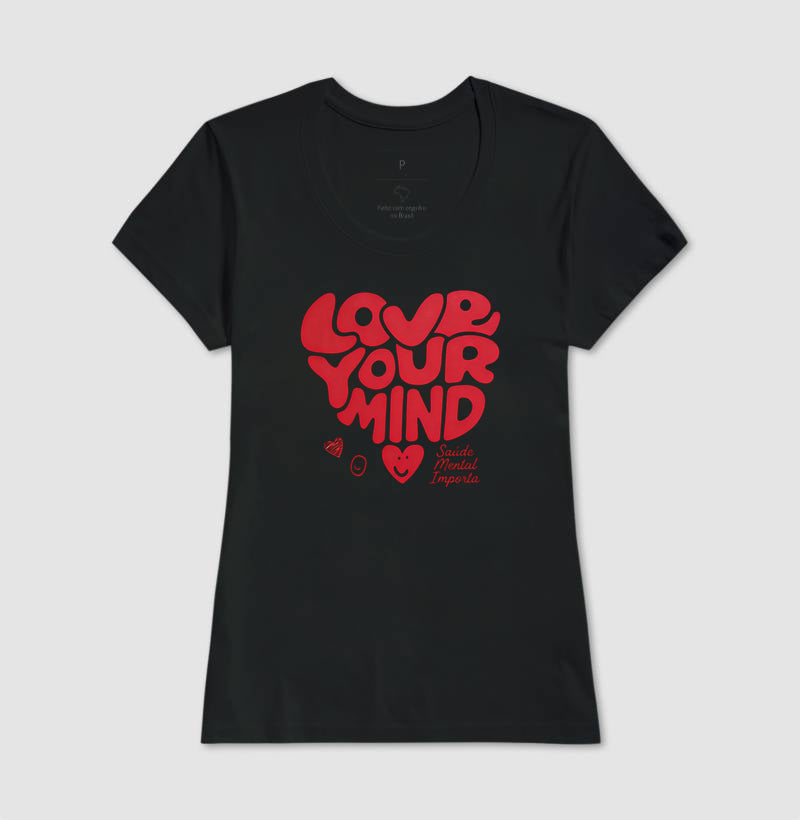 Camiseta "Love Your Mind" | Saúde Mental Importa