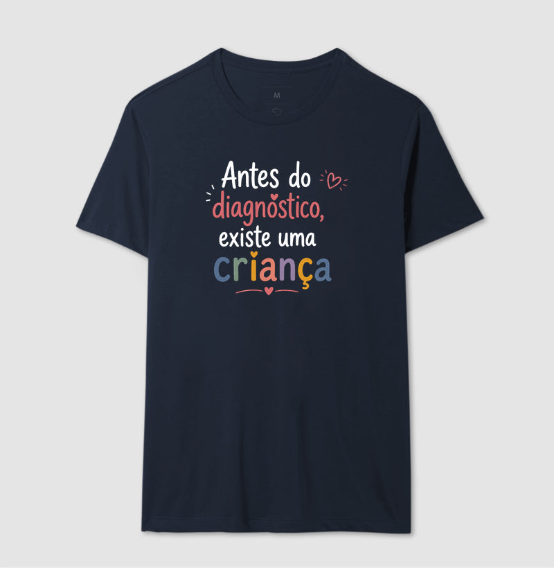 Camiseta Psicologia Infantil "Antes do Diagnóstico, Existe uma Criança"