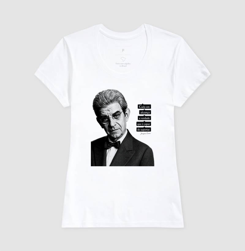 Camiseta Psicanálise Lacan | "Cada Um Alcança a Verdade que é Capaz de Suportar"