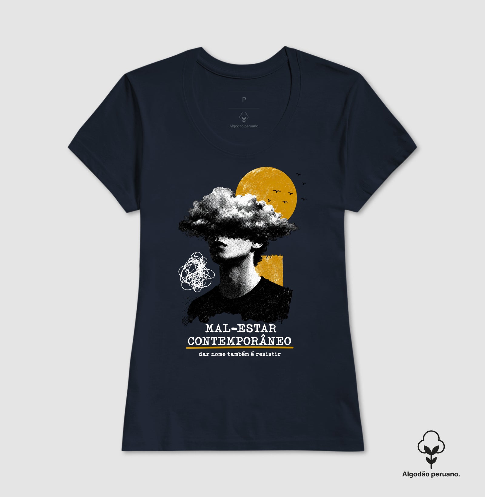Camiseta Algodão Peruano "Mal-Estar Contemporâneo" | Dar Nome Também É Resistir