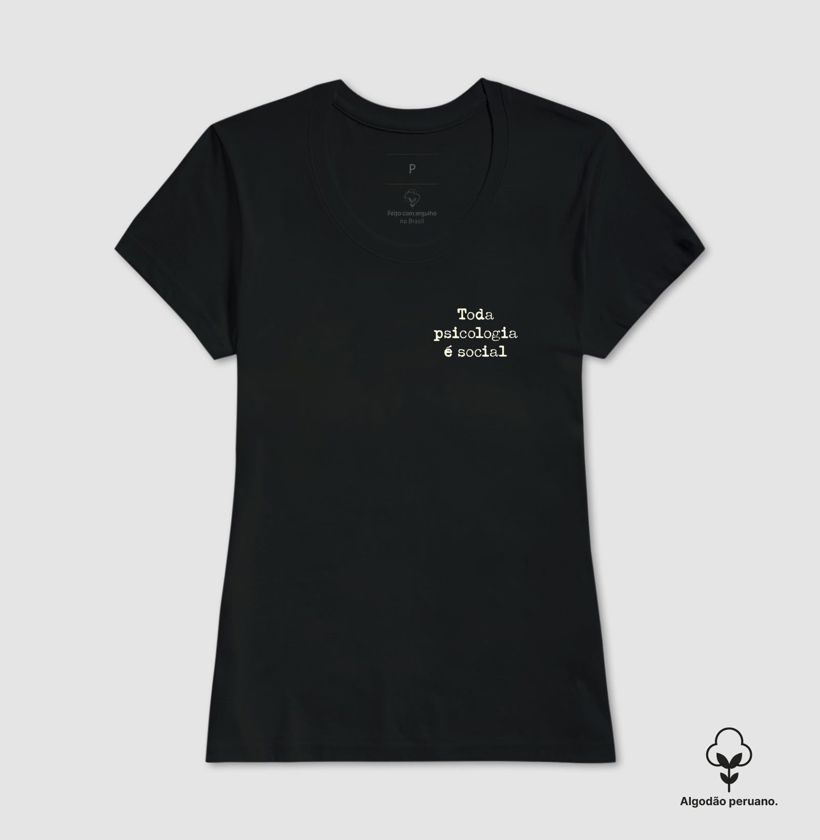 Camiseta Algodão Peruano Psicologia Sócio-Histórica Silvia Lane - Toda Psicologia é Social | Typewriter