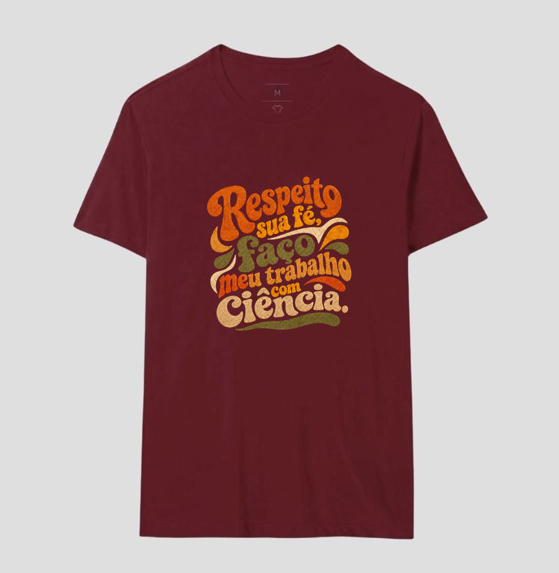 Camiseta "Respeito sua fé, faço meu trabalho com Ciência." | Estética Retro 70s